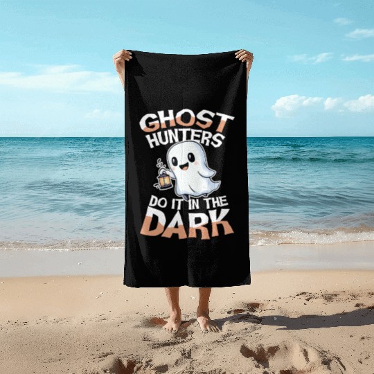 Ghost Hunters Do It In The Dark Cute Ghost Beach Towels