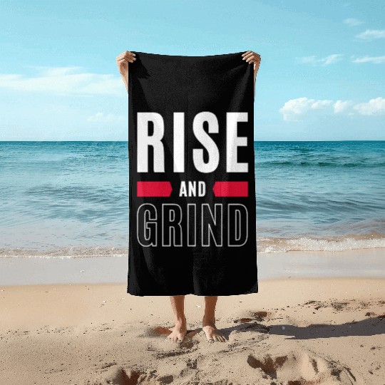 Inspirational Rise and Grind Motivational Design Beach Towels