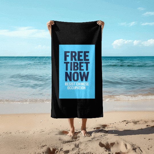 FREE TIBET NOW! Resist chinese occupation Beach Towels