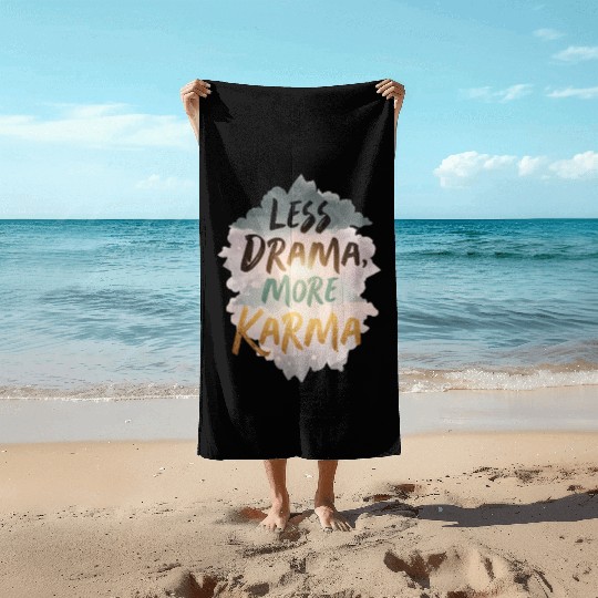 Less Drama More Karma Inspirational Quote Beach Towels