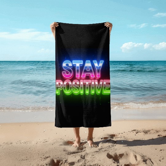 Neon Stay Positive Motivational Design Beach Towels
