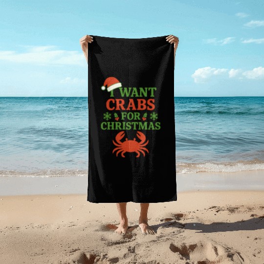 I Want Crabs for Christmas Beach Towels