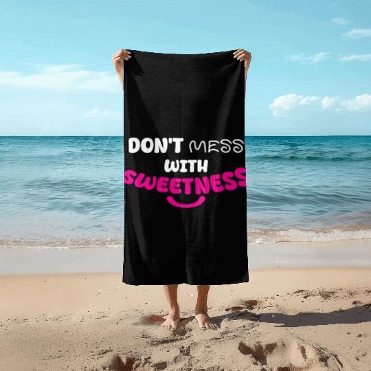 Don’t Mess With Sweetness – Bold Playful Graphic Beach Towels