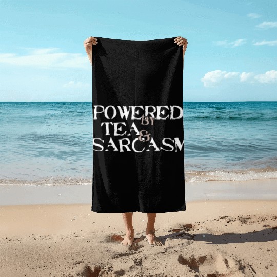 Powered by Tea & Sarcasm Beach Towels