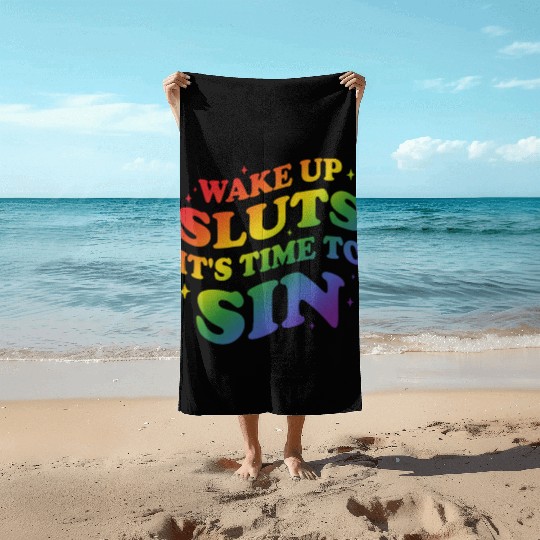 Wake up Sluts it's time to Sin LGBTQ Pride Month Beach Towels