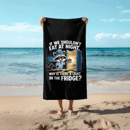 Light in the Fridge Funny Midnight Snack Quote Beach Towels