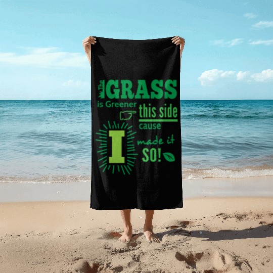 The Grass Is Greener This Side Beach Towels