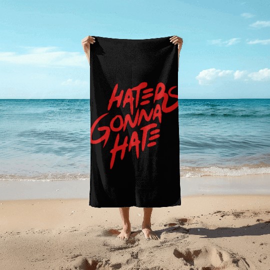 haters gonna hate Beach Towels