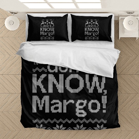Christmas, i dont know margo, margo ugly Bedding Sets