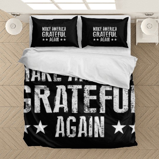 Make America Grateful Again Bedding Sets