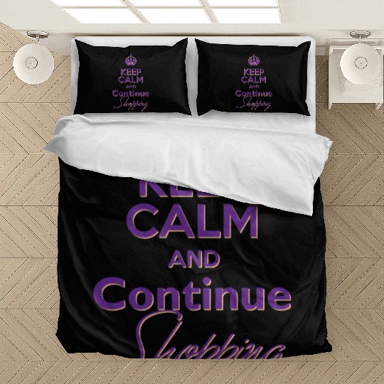 Keep Calm and Continue Shopping Bedding Sets