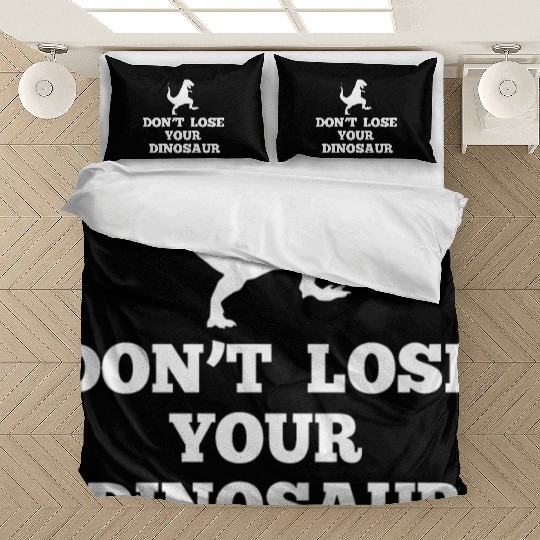 Don't Lose Your Dinosaur - Step Brothers Bedding Sets