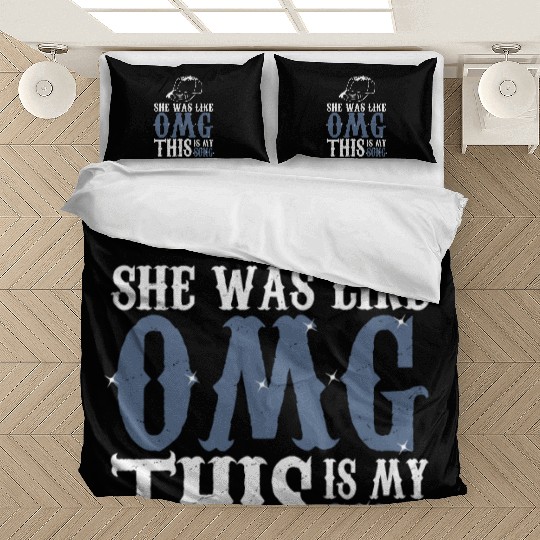 Omg - She Was Like Omg This Is My Song Bedding Sets