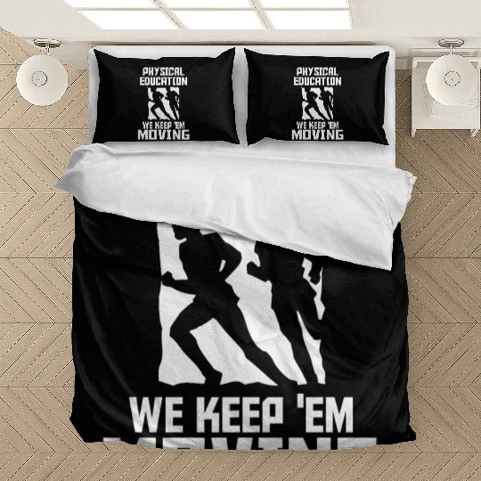 PHYSICAL EDUCATION - PHYSICAL EDUCATION WE KEEP Bedding Sets