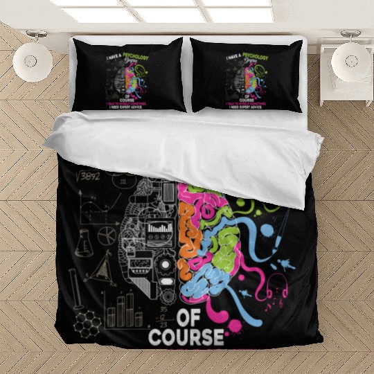 I Have A Psychology Degree Bedding Sets