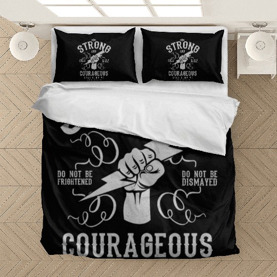 Be strong and courageous Bedding Sets