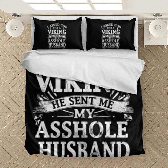 I asked god a viking he sent me my asshole husband Bedding Sets