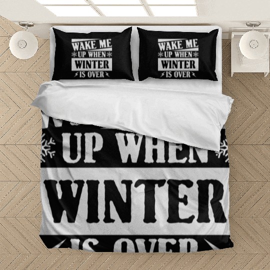 WAKE ME UP WHEN WINTER IS OVER Bedding Sets