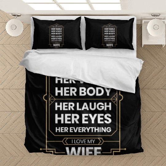 I Love My Wife I Am Love With Her Smile Her Voice Bedding Sets
