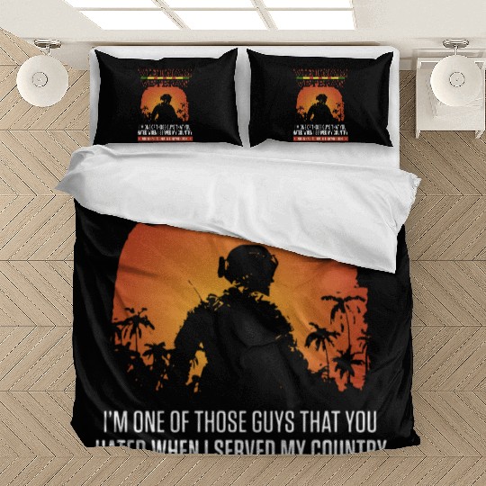 vietnam veteran i m one of those guys that you hat Bedding Sets