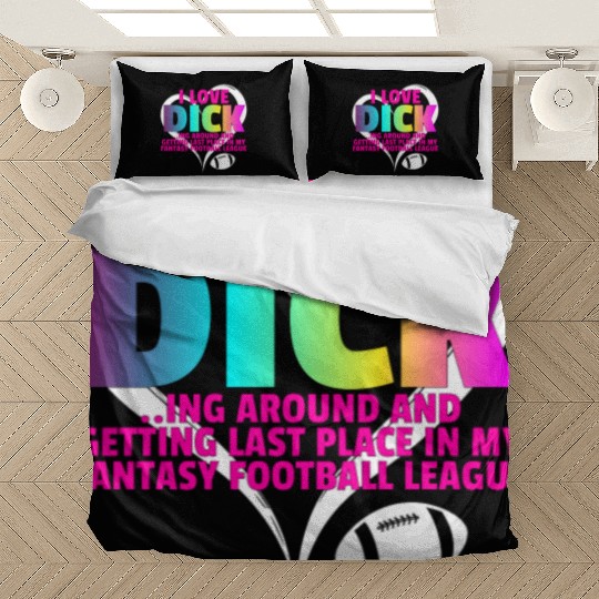 Fantasy Football Loser - I Love Dicking Around Bedding Sets