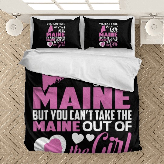 you can take the girl out of maine but you cant ta Bedding Sets