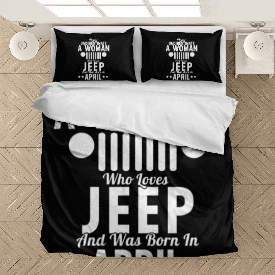 Woman Who Loves Jeep And Was Born In April Bedding Sets