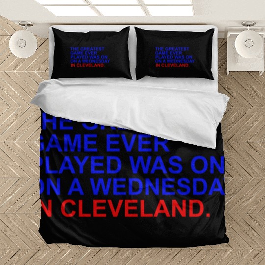 THE GREATEST GAME EVER PLAYED WAS ON A WEDNESDAY Bedding Sets