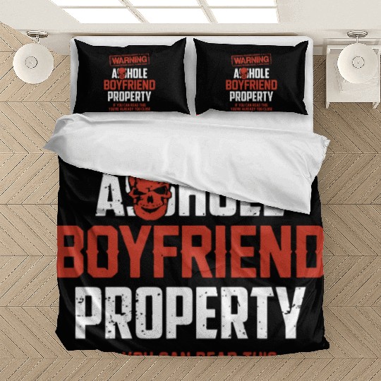 warning asshole boyfriend property if you can read Bedding Sets