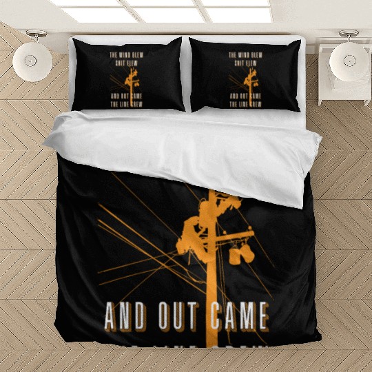 The Wind Blew Shit Flew Out Comes The Line Crew Bedding Sets