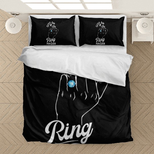 Give Em The Ring Finger, Future Mrs, Bridal Bedding Sets