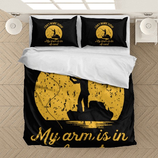 cant work today my arm is in a cast fishing Bedding Sets