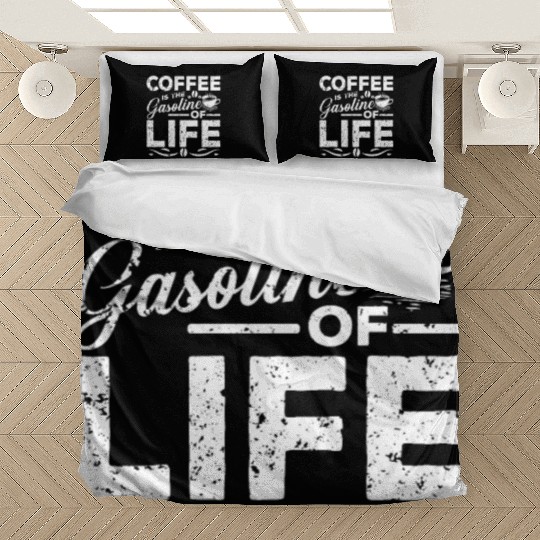 Coffee is the Gasoline of Life Bedding Sets
