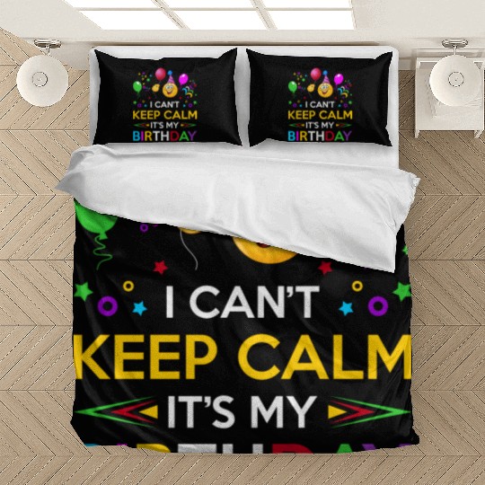 I Cant Keep Calm Its My Birthday Bedding Sets