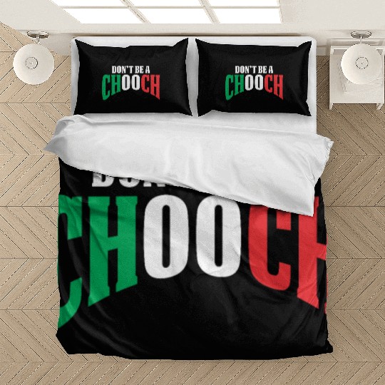 Don't Be A Chooch Funny Italian Dad Fathers Day Bedding Sets