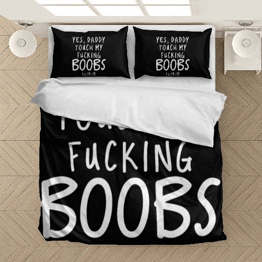 Dirty Saying Sexy Bedding Sets Yes Daddy Touch My Boobs