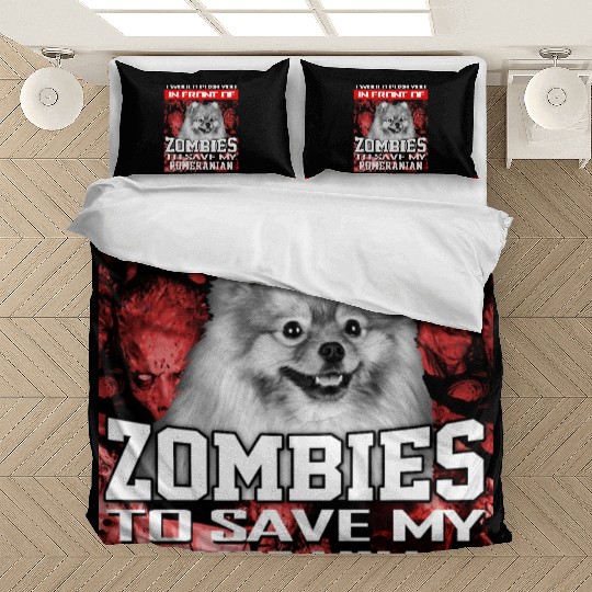 In Front Of Zombies To Save My Pomeranian Pomerani Bedding Sets