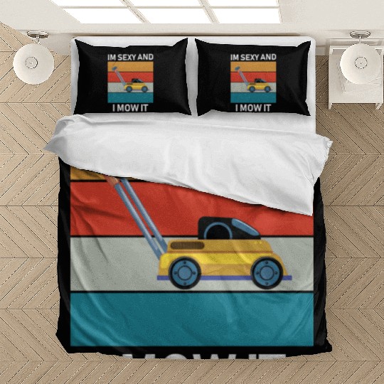 im sexy and i mow it Bedding Sets