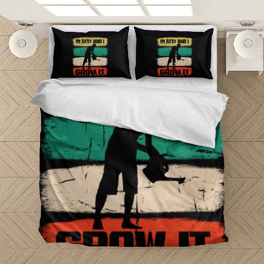 I'm Sexy and I Grow It - Funny Gardening Gift Bedding Sets