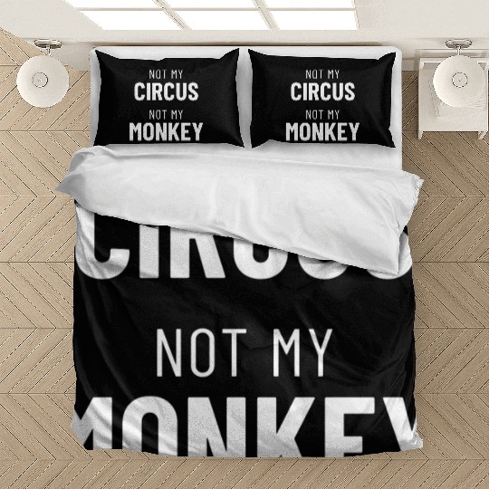 Not My Circus Not My Monkey Bedding Sets