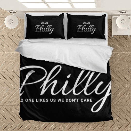We are Philly No One Likes Us We Don’t Care Philly Bedding Sets