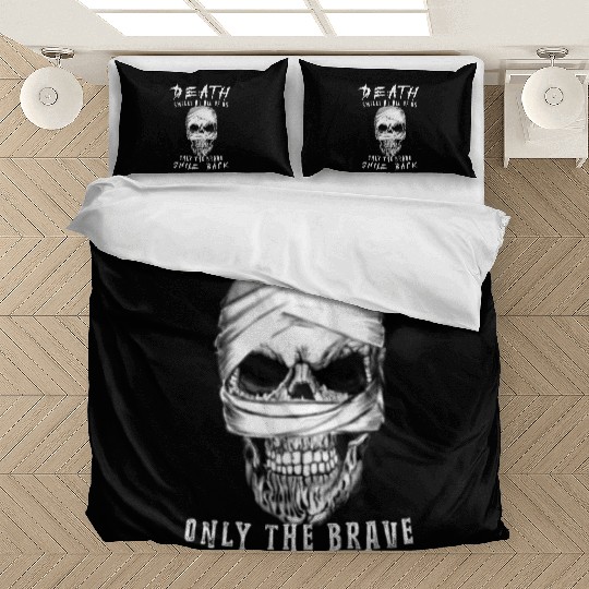 Death smiles at us only The Brave Smile Back Bedding Sets