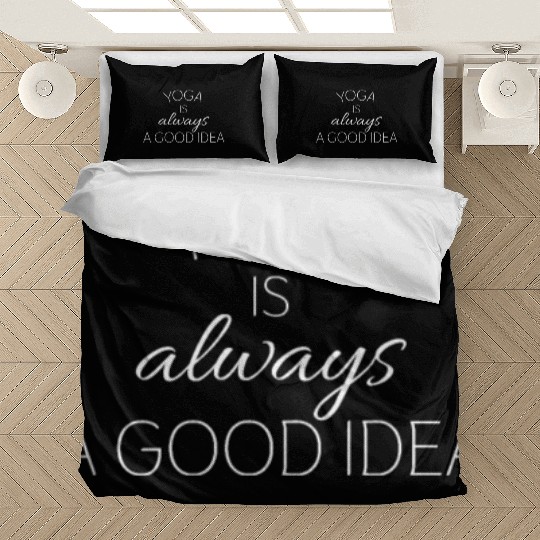 Yoga is always a good idea; Funny yoga; Yogaholic; Bedding Sets