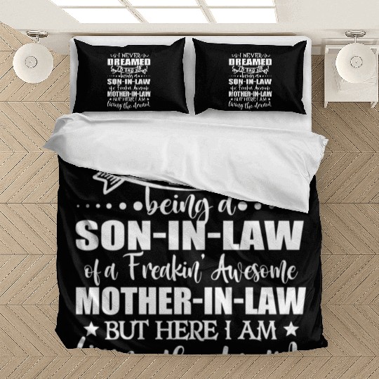 Son in law of a freakin awesome mother in law Bedding Sets