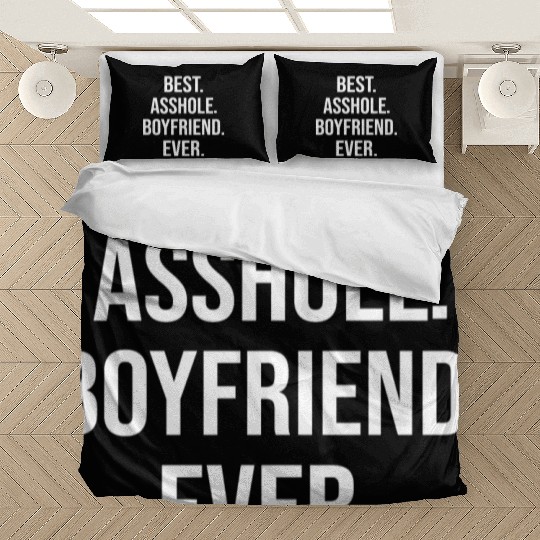 Best Asshole Boyfriend Ever Bedding Sets