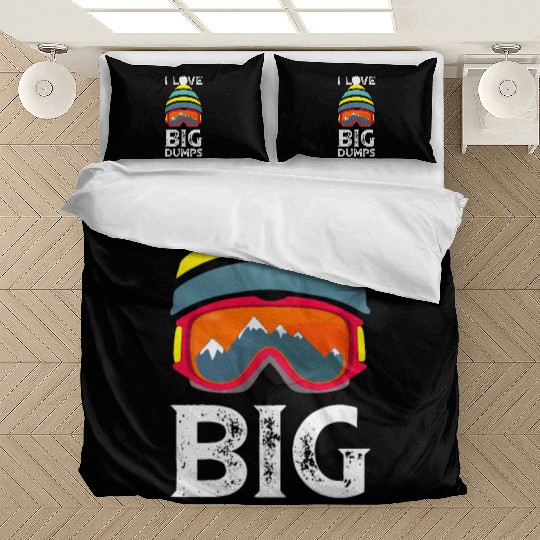 'I Love Big Dumps' Cool Snowboarding Skiing Gift Bedding Sets