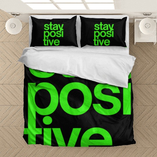 Stay Positive (in neon green letters) Bedding Sets