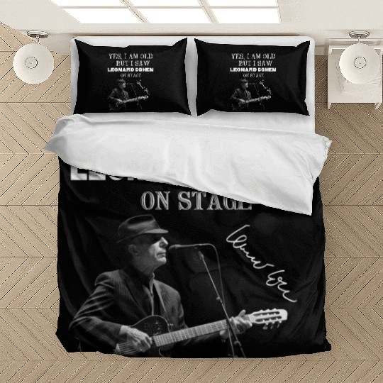Yes I am old but I saw Leonard Cohen on stage Bedding Sets