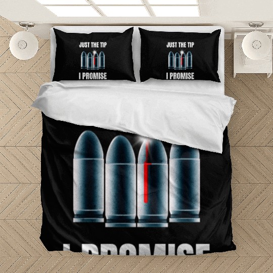 Just The Tip I Promise Bedding Sets