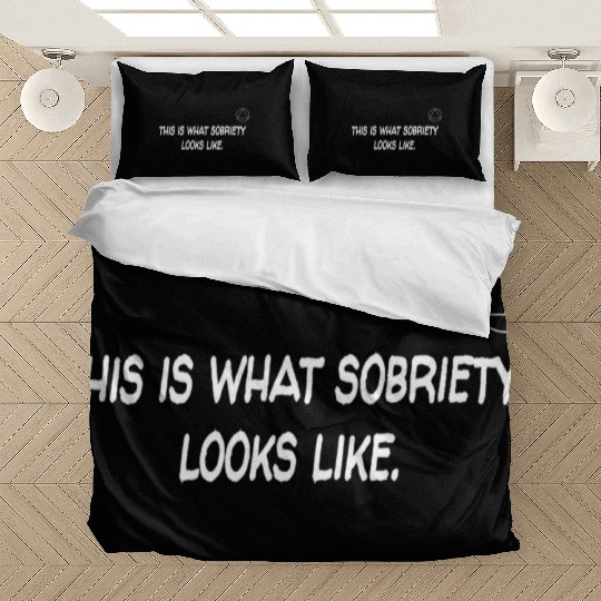 This Is What Sobriety Looks Like Alcoholics Anonym Bedding Sets